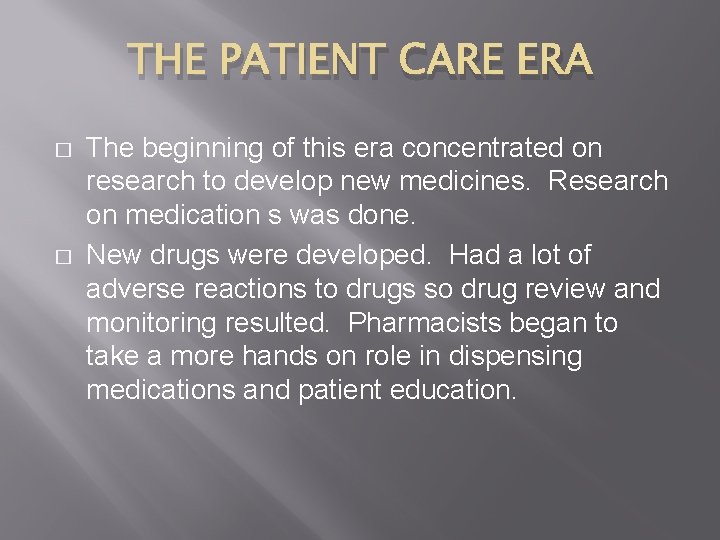 THE PATIENT CARE ERA � � The beginning of this era concentrated on research