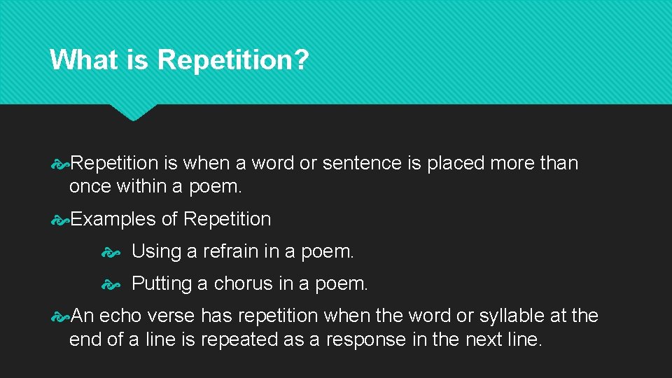 What is Repetition? Repetition is when a word or sentence is placed more than