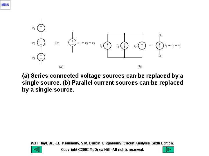 (a) Series connected voltage sources can be replaced by a single source. (b) Parallel