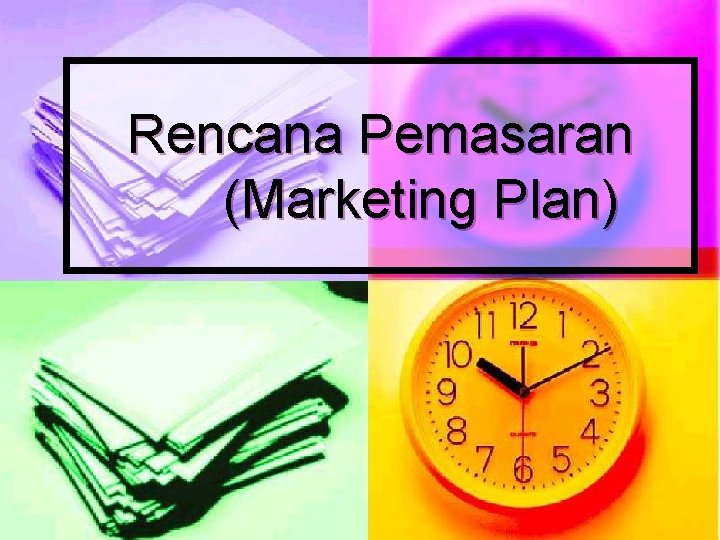 Rencana Pemasaran (Marketing Plan) 