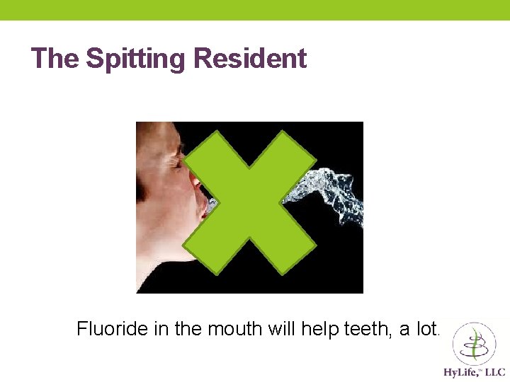 The Spitting Resident Fluoride in the mouth will help teeth, a lot. The Spitting Resident Fluoride in the mouth will help teeth, a lot.