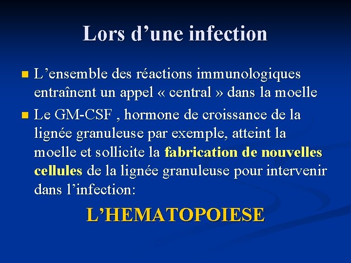 Lors d’une infection L’ensemble des réactions immunologiques entraînent un appel « central » dans