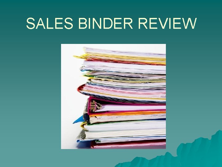 SALES BINDER REVIEW 