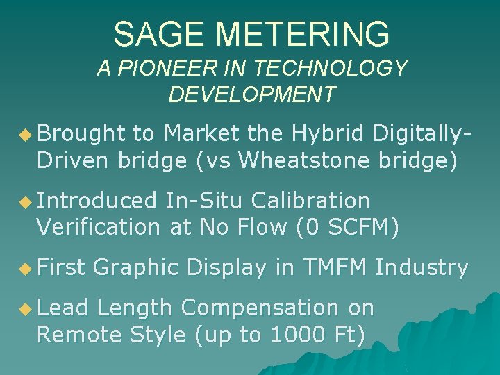 SAGE METERING A PIONEER IN TECHNOLOGY DEVELOPMENT u Brought to Market the Hybrid Digitally.
