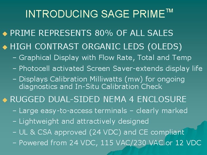 TM INTRODUCING SAGE PRIME u PRIME REPRESENTS 80% OF ALL SALES u HIGH CONTRAST