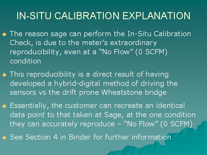 IN-SITU CALIBRATION EXPLANATION u The reason sage can perform the In-Situ Calibration Check, is