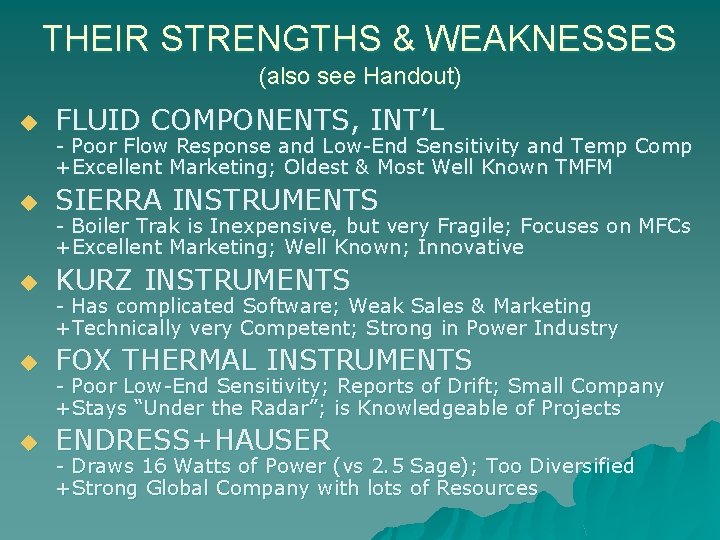 THEIR STRENGTHS & WEAKNESSES (also see Handout) u FLUID COMPONENTS, INT’L u SIERRA INSTRUMENTS