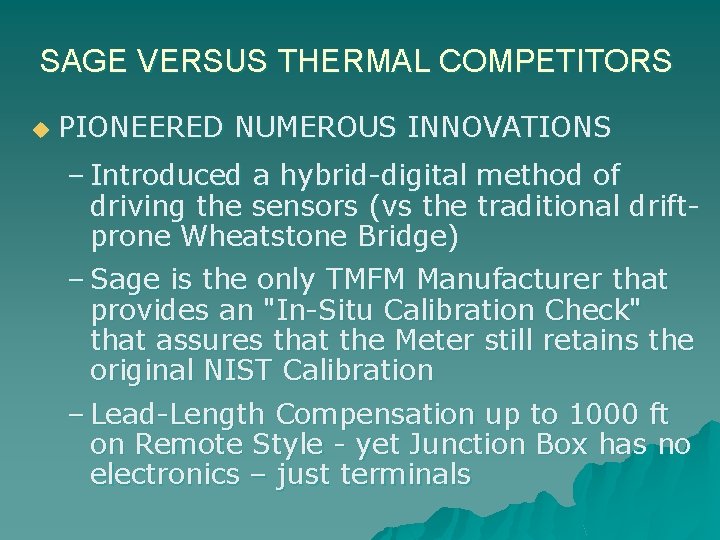 SAGE VERSUS THERMAL COMPETITORS u PIONEERED NUMEROUS INNOVATIONS – Introduced a hybrid-digital method of
