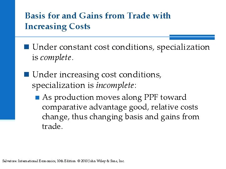 Basis for and Gains from Trade with Increasing Costs n Under constant cost conditions,