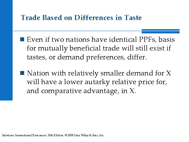 Trade Based on Differences in Taste n Even if two nations have identical PPFs,