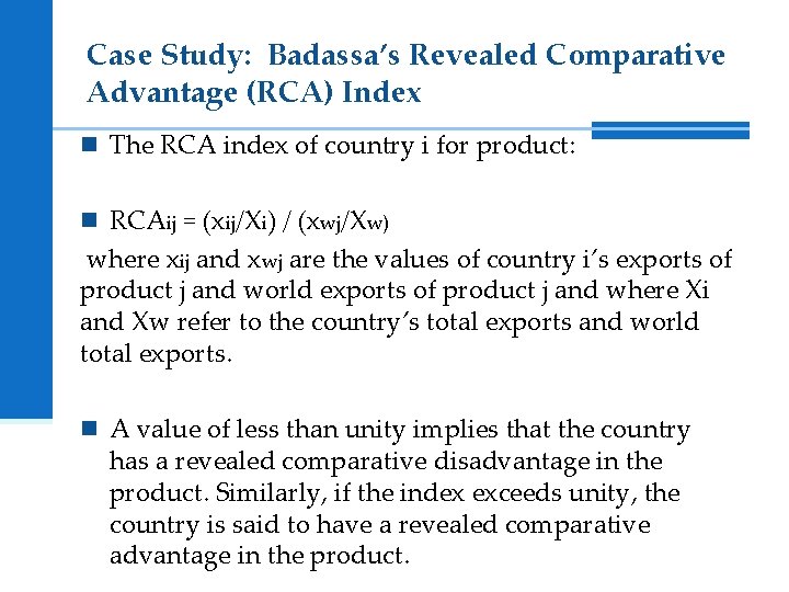 Case Study: Badassa’s Revealed Comparative Advantage (RCA) Index n The RCA index of country