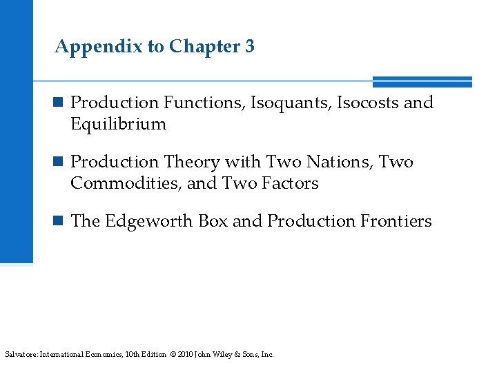 Appendix to Chapter 3 n Production Functions, Isoquants, Isocosts and Equilibrium n Production Theory