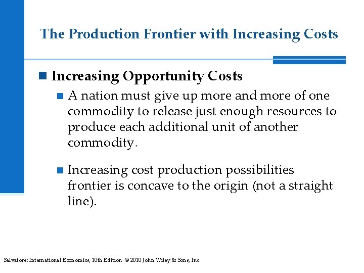 The Production Frontier with Increasing Costs n Increasing Opportunity Costs n A nation must