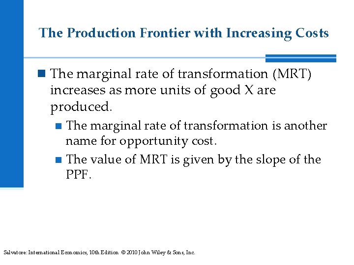 The Production Frontier with Increasing Costs n The marginal rate of transformation (MRT) increases