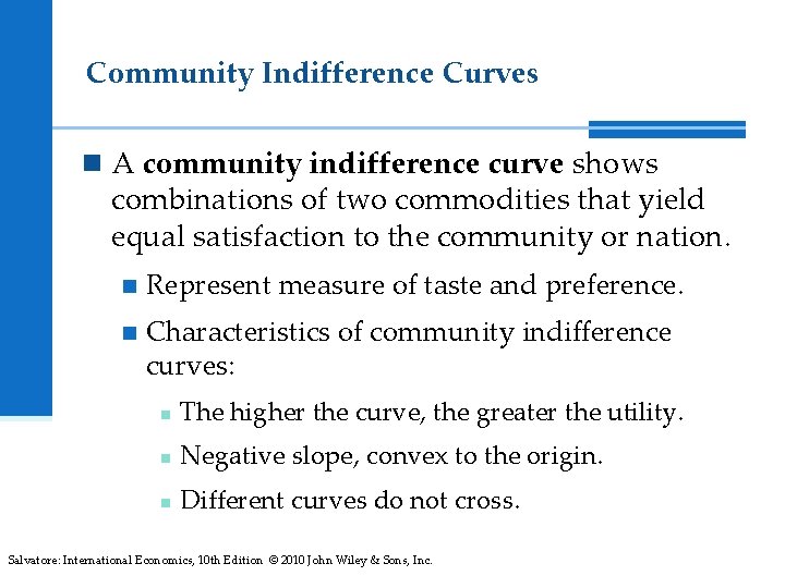 Community Indifference Curves n A community indifference curve shows combinations of two commodities that