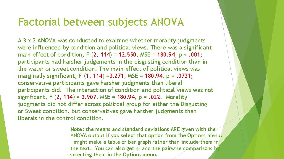 Factorial between subjects ANOVA A 3 x 2 ANOVA was conducted to examine whether