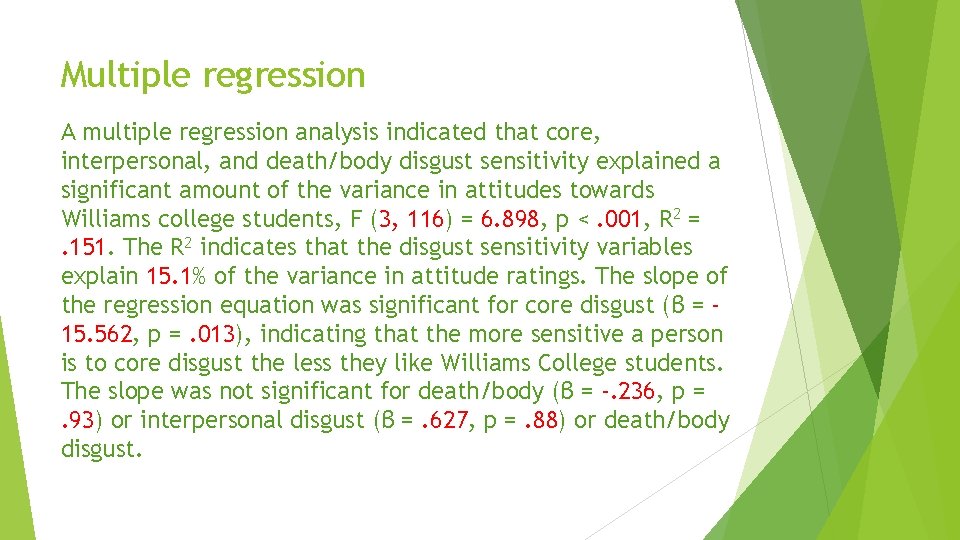 Multiple regression A multiple regression analysis indicated that core, interpersonal, and death/body disgust sensitivity