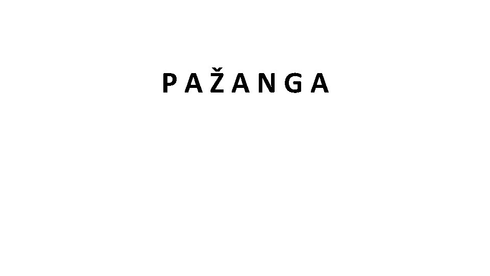 PAŽANGA PAŽANGA
