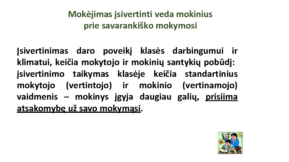 Mokėjimas įsivertinti veda mokinius prie savarankiško mokymosi Įsivertinimas daro poveikį klasės darbingumui ir klimatui, Mokėjimas įsivertinti veda mokinius prie savarankiško mokymosi Įsivertinimas daro poveikį klasės darbingumui ir klimatui,