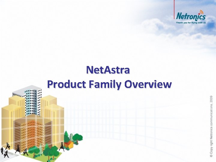 Net. Astra Product Family Overview 