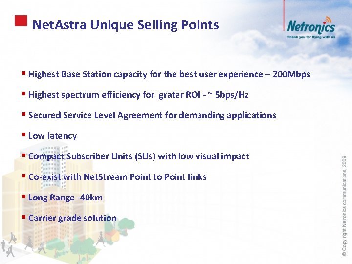 Net. Astra Unique Selling Points § Highest Base Station capacity for the best user