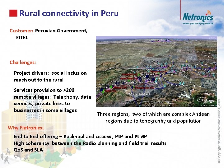 Rural connectivity in Peru Customer: Peruvian Government, FITEL Challenges: Project drivers: social inclusion reach