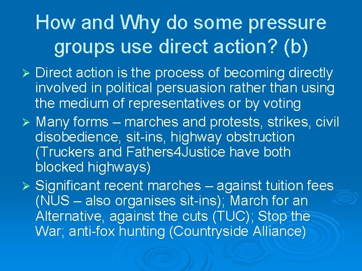 How and Why do some pressure groups use direct action? (b) Direct action is