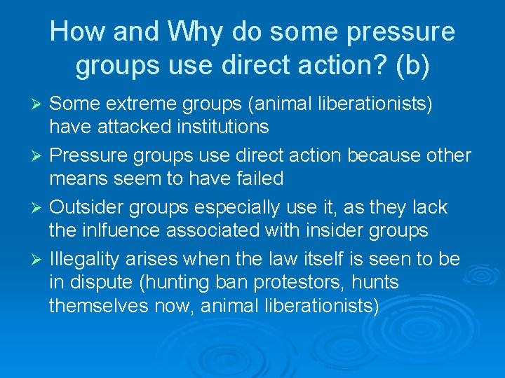 How and Why do some pressure groups use direct action? (b) Some extreme groups