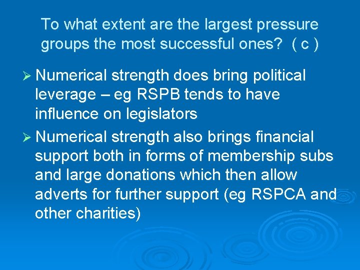 To what extent are the largest pressure groups the most successful ones? ( c