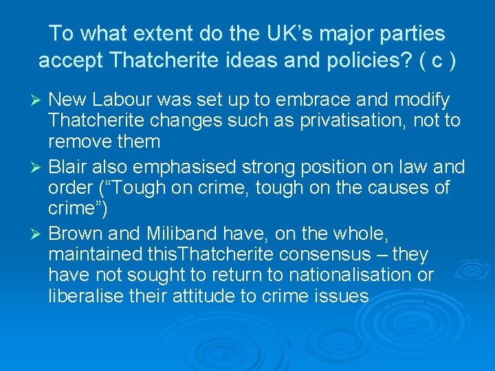 To what extent do the UK’s major parties accept Thatcherite ideas and policies? (