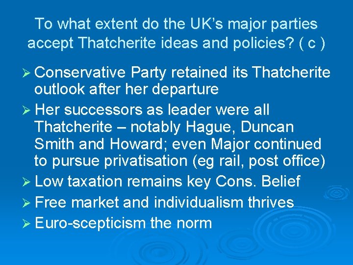 To what extent do the UK’s major parties accept Thatcherite ideas and policies? (