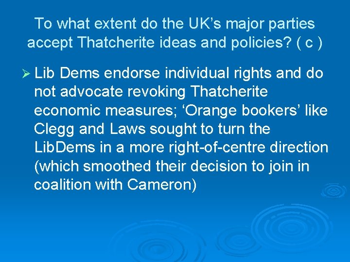 To what extent do the UK’s major parties accept Thatcherite ideas and policies? (