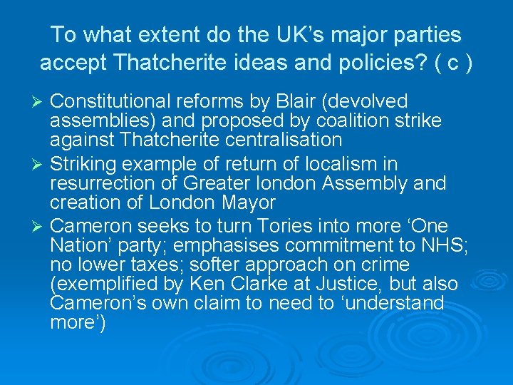 To what extent do the UK’s major parties accept Thatcherite ideas and policies? (