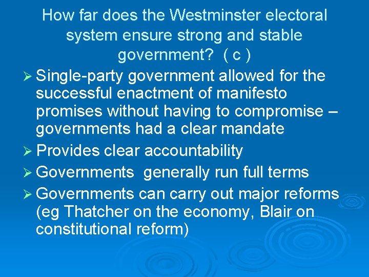 How far does the Westminster electoral system ensure strong and stable government? ( c