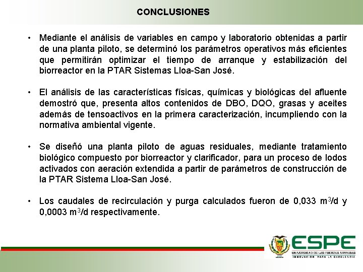 CONCLUSIONES • Mediante el análisis de variables en campo y laboratorio obtenidas a partir