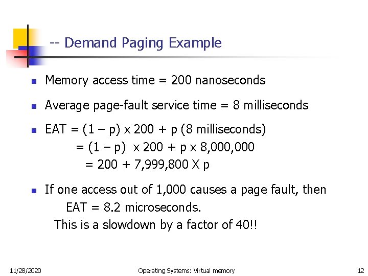 -- Demand Paging Example n Memory access time = 200 nanoseconds n Average page-fault