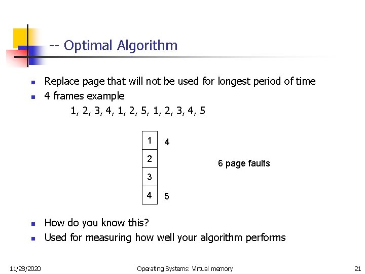 -- Optimal Algorithm n n Replace page that will not be used for longest