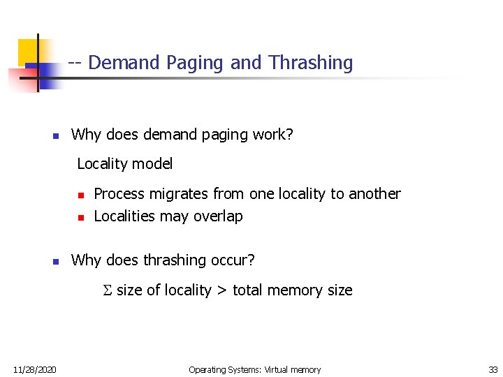 -- Demand Paging and Thrashing n Why does demand paging work? Locality model n