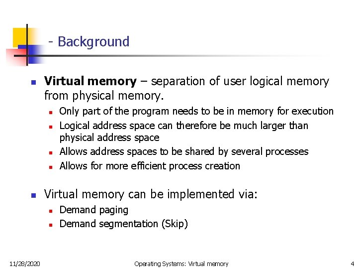 - Background n Virtual memory – separation of user logical memory from physical memory.