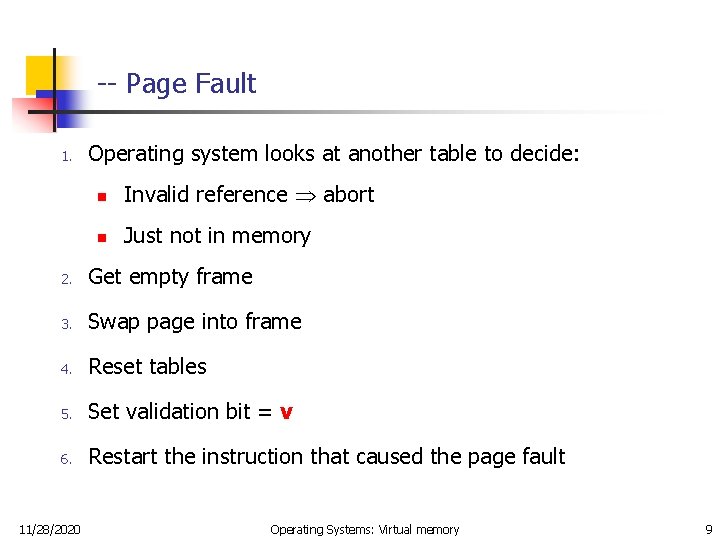 -- Page Fault 1. Operating system looks at another table to decide: n Invalid