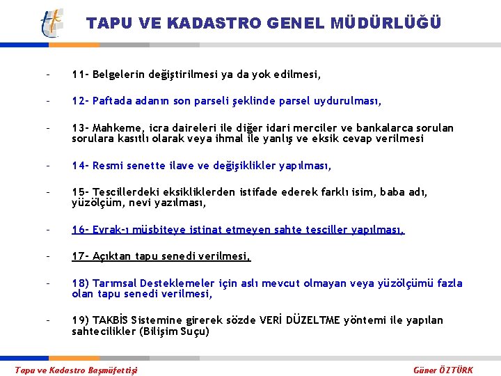 TAPU VE KADASTRO GENEL MÜDÜRLÜĞÜ – 11 - Belgelerin değiştirilmesi ya da yok edilmesi,