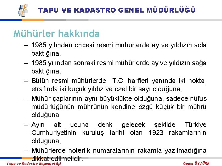 TAPU VE KADASTRO GENEL MÜDÜRLÜĞÜ Mühürler hakkında – 1985 yılından önceki resmi mühürlerde ay