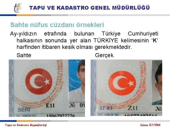 TAPU VE KADASTRO GENEL MÜDÜRLÜĞÜ Sahte nüfus cüzdanı örnekleri Ay-yıldızın etrafında bulunan Türkiye Cumhuriyeti