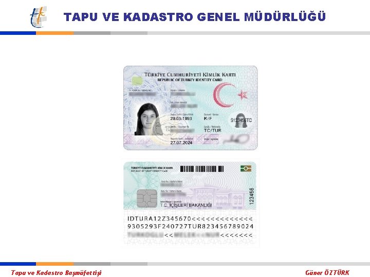 TAPU VE KADASTRO GENEL MÜDÜRLÜĞÜ Tapu ve Kadastro Başmüfettişi Güner ÖZTÜRK 