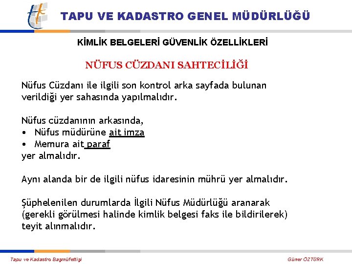 TAPU VE KADASTRO GENEL MÜDÜRLÜĞÜ KİMLİK BELGELERİ GÜVENLİK ÖZELLİKLERİ NÜFUS CÜZDANI SAHTECİLİĞİ Nüfus Cüzdanı