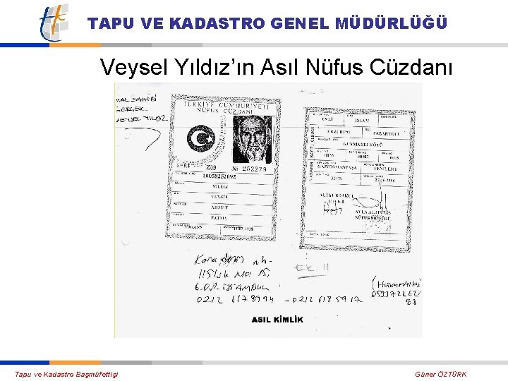TAPU VE KADASTRO GENEL MÜDÜRLÜĞÜ Veysel Yıldız’ın Asıl Nüfus Cüzdanı Tapu ve Kadastro Başmüfettişi