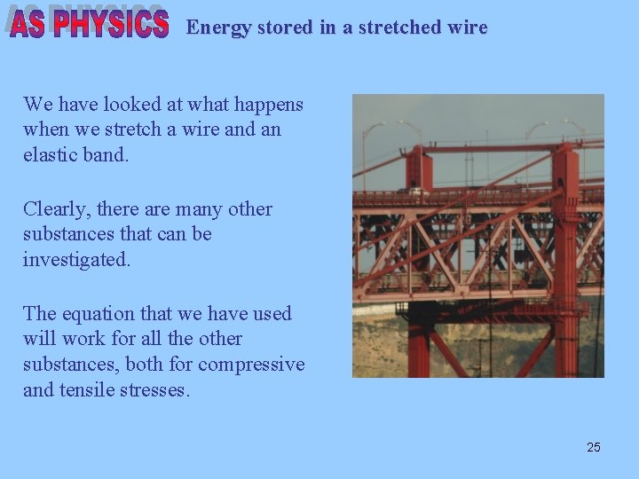 Energy stored in a stretched wire We have looked at what happens when we