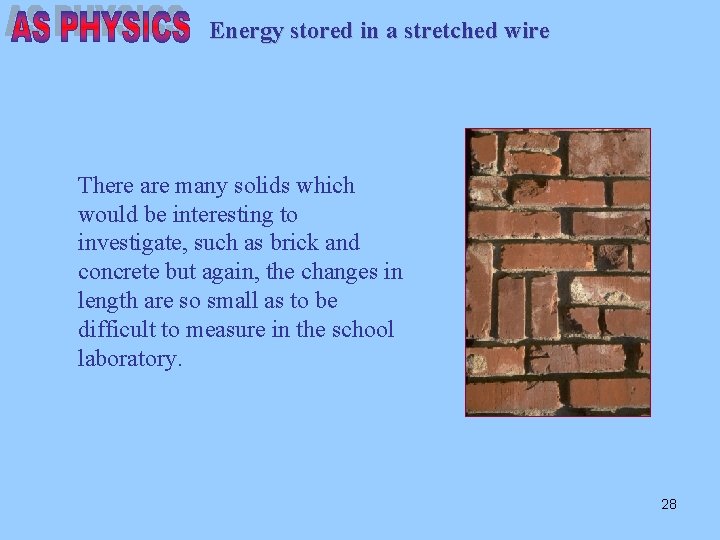 Energy stored in a stretched wire There are many solids which would be interesting