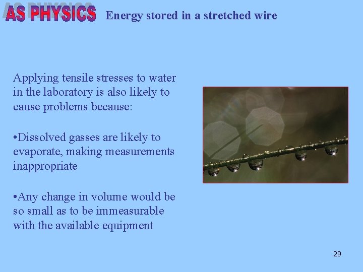 Energy stored in a stretched wire Applying tensile stresses to water in the laboratory