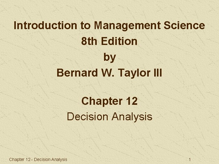 Introduction to Management Science 8 th Edition by Bernard W. Taylor III Chapter 12